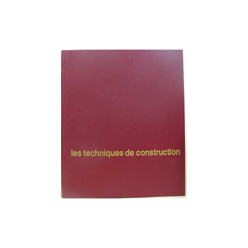 Encyclopédie du bâtiment : 3b. les techniques de construction