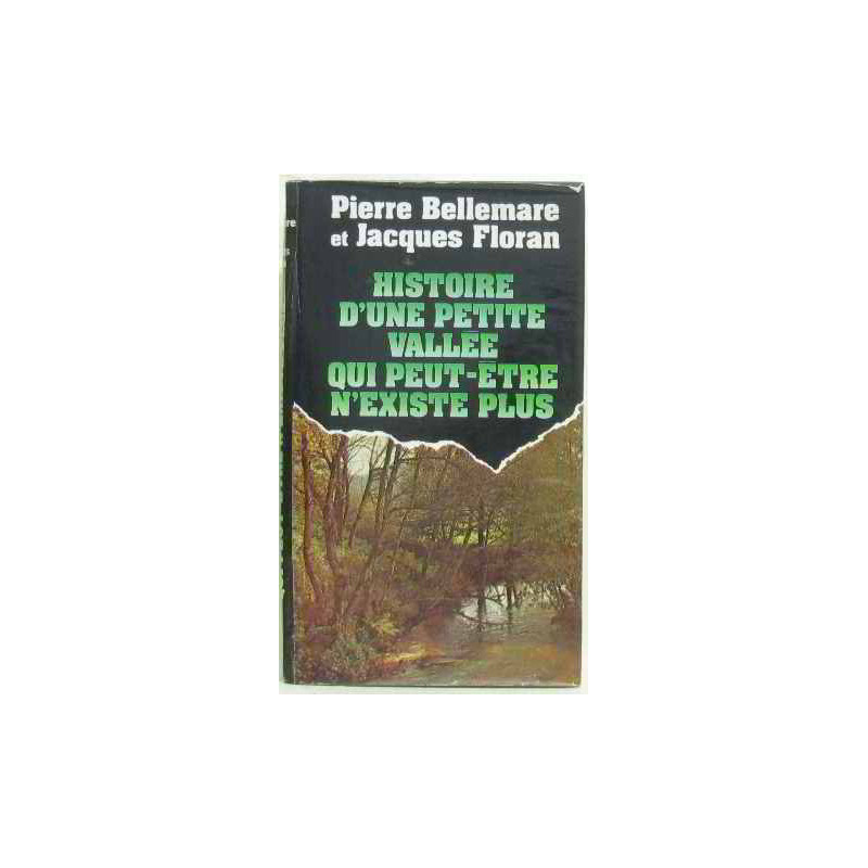 Histoire d'une petite vallée qui peut-être n'existe plus : Récits