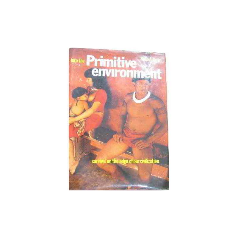 Into the Primitive Environment: Survival on the Edge of Our...