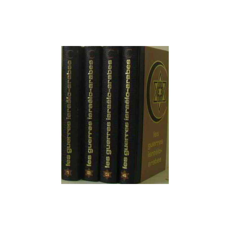 Les guerres israélo-arabes (tomes I II III IV)