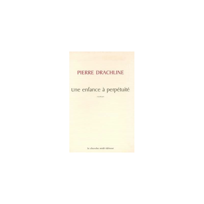 Une enfance à perpétuité