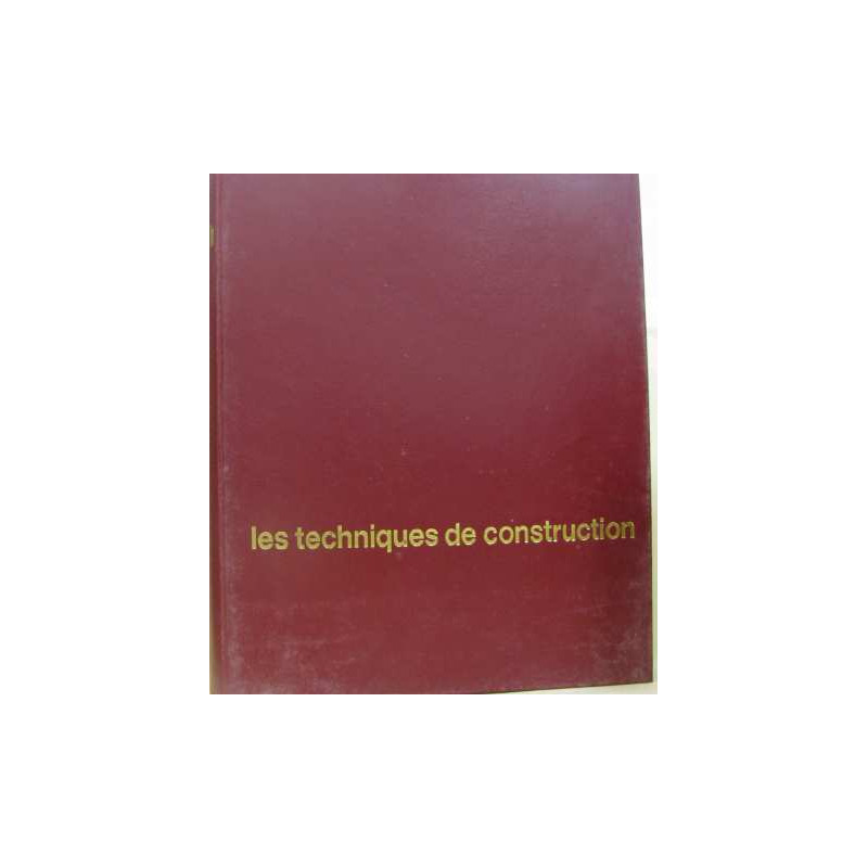 Encyclopédie du bâtiment : 2b. les techniques de construction