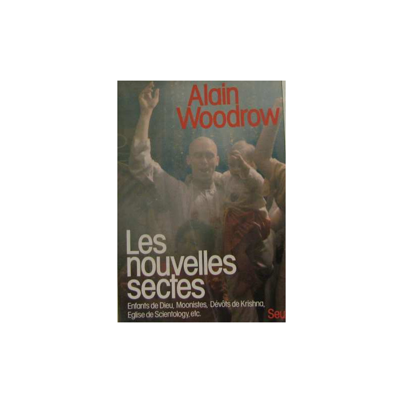 Les nouvelles sectes/enfants de dieu moonistes devots de krishna...