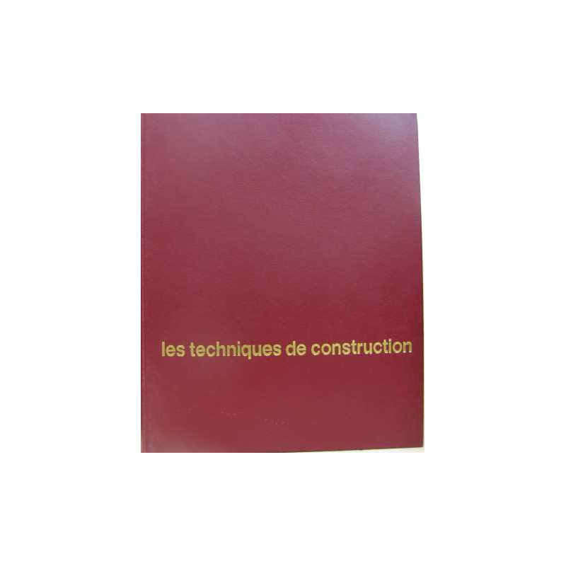 Encyclopédie du bâtiment : 3. les techniques de construction