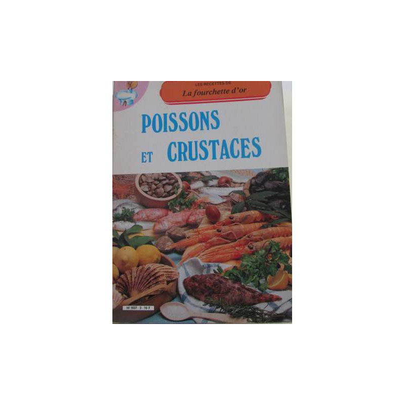 La fourchette d'or : Poissons et crustacés