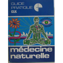 Guide pratique :Medecine naturelle