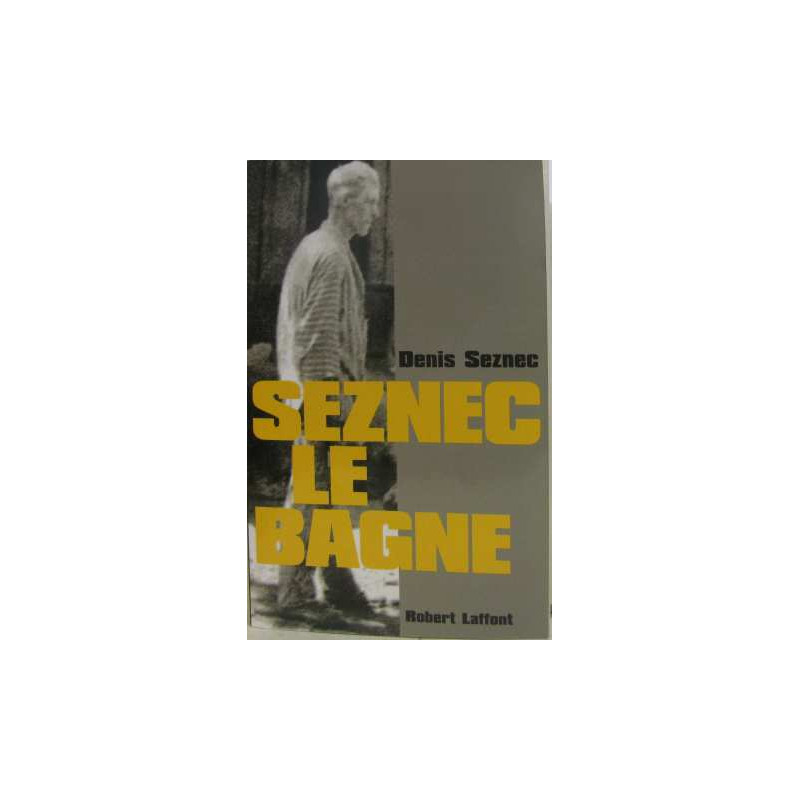 Seznec : le bagne