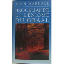Brocéliande et l'énigme du Graal