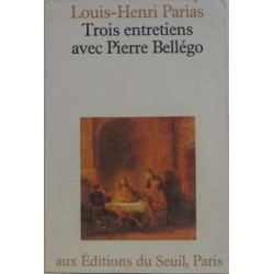 Trois entretiens avec pierre bellego