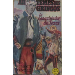 Au temps des gringos (tome II : le conquistador du texas)