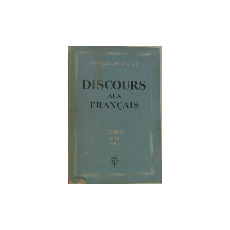 Discours aux français (tome II 1942-1943)