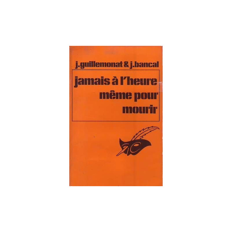 Jamais à l'heure même pour mourir