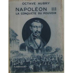 Napoléon III : la conquête du pouvoir