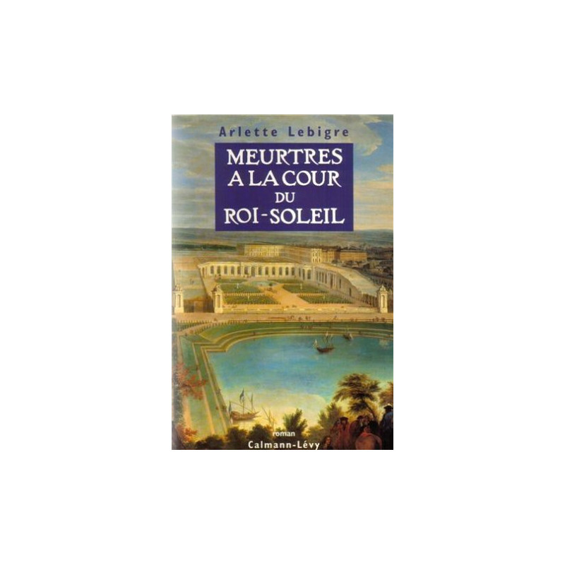 Meurtres à la cour du Roi-Soleil
