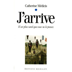 J'arrive : Il est plus tard que vous ne le pensez