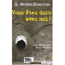 Vous êtes durs avec moi