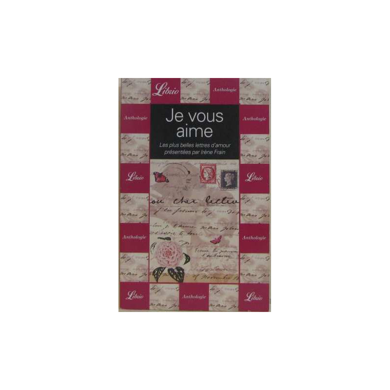 Je vous aime. : Les plus belles lettres d'amour