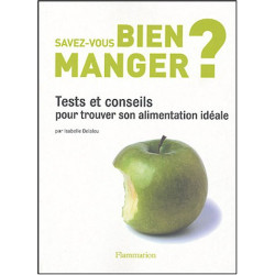 Savez-vous bien manger ? : Tests et conseils pour trouver son...