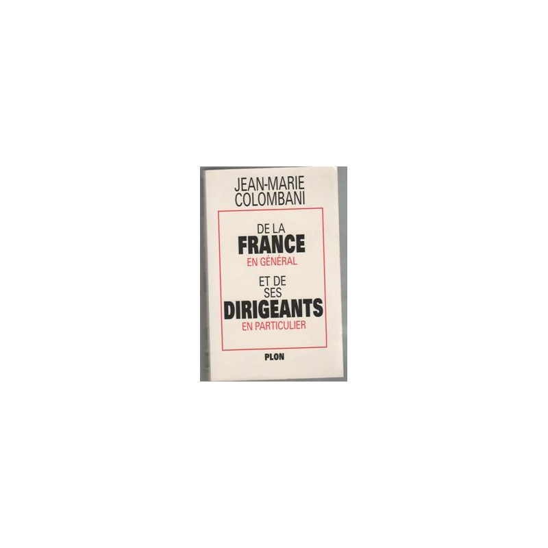 De la France en général et de ses dirigeants en particulier