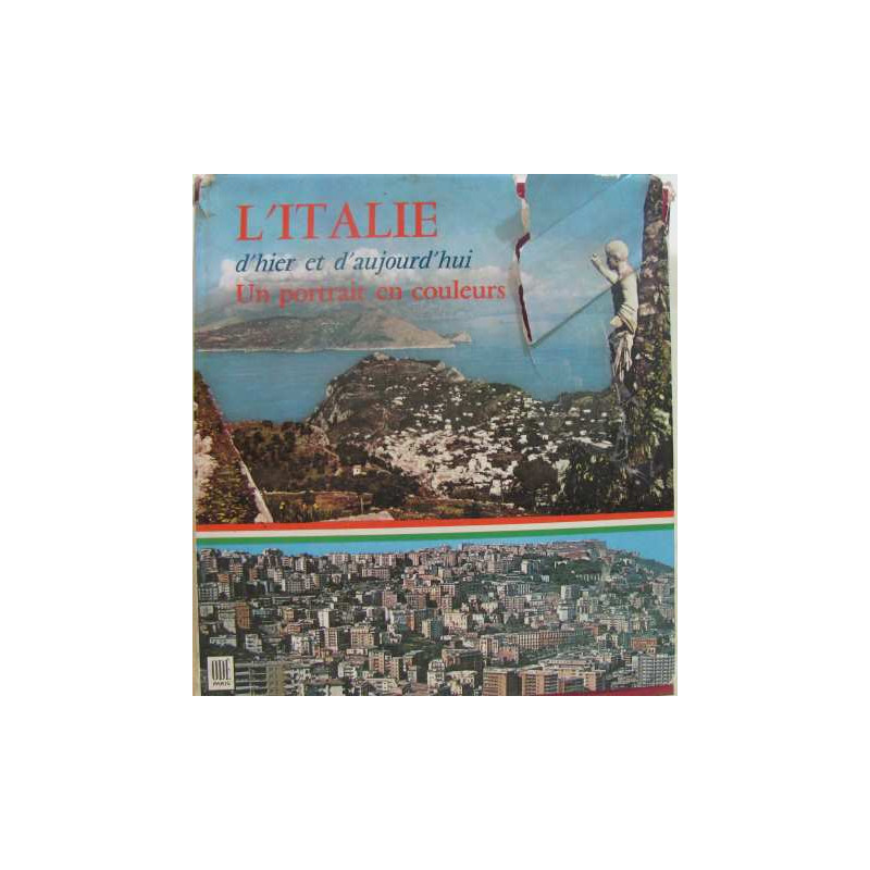 L'Italie d'hier et d'aujourd'hui un portrait en couleurs