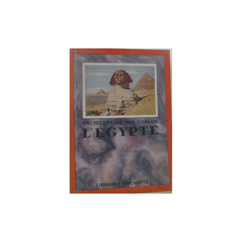 Encyclopédie par l'image l'Egypte