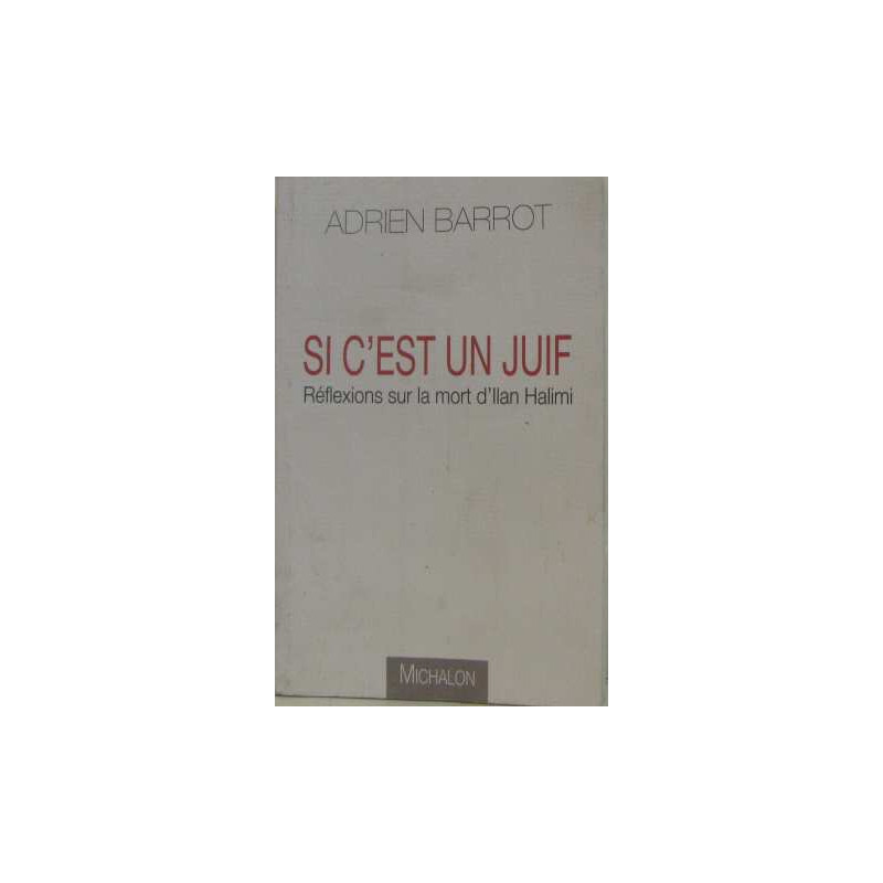 Si c'est un Juif : Réflexions sur la mort d'Ilan Halimi