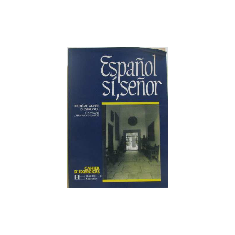 Espanol si senor 3e. Cahier d'exercices