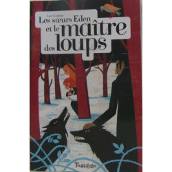 Les soeurs Eden et le maître des loups