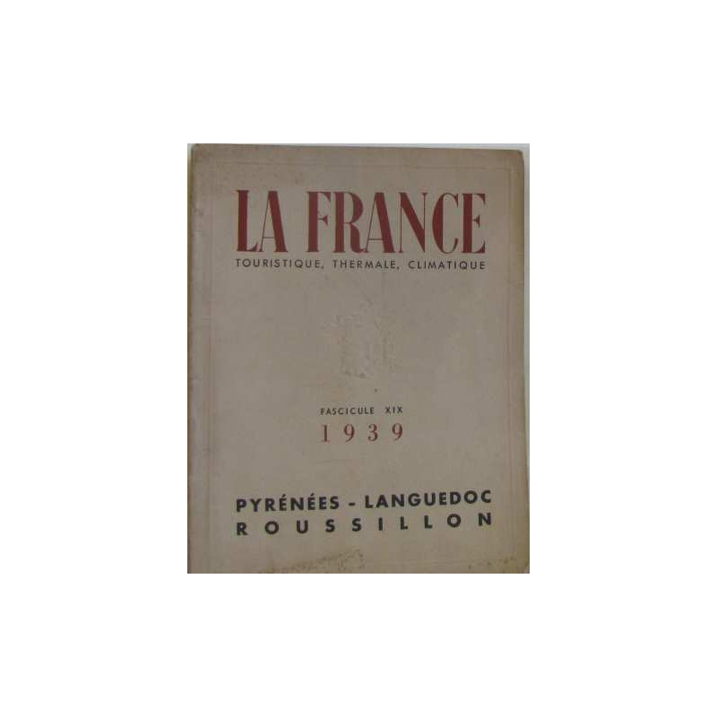 La france touristique thermale climatique fascicule XIX 1939