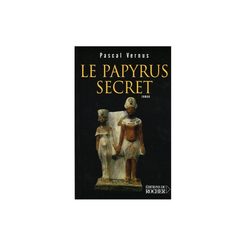 Le papyrus secret : Roman égyptologique