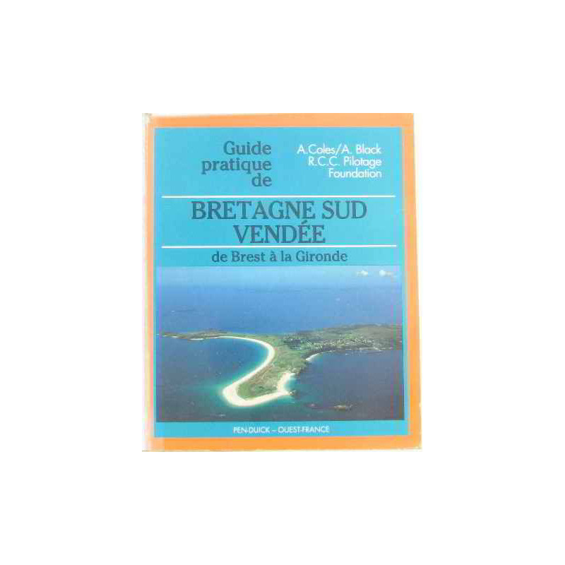 Le guide pratique de la Bretagne du Sud. La Vendée