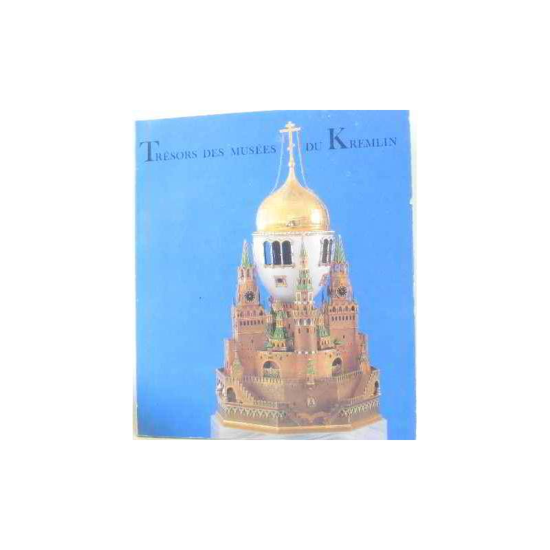 Trésors des musées du Kremlin : 100 chefs d'oeuvre