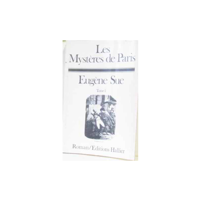 Les mystères de paris eugène sue (tome premier)
