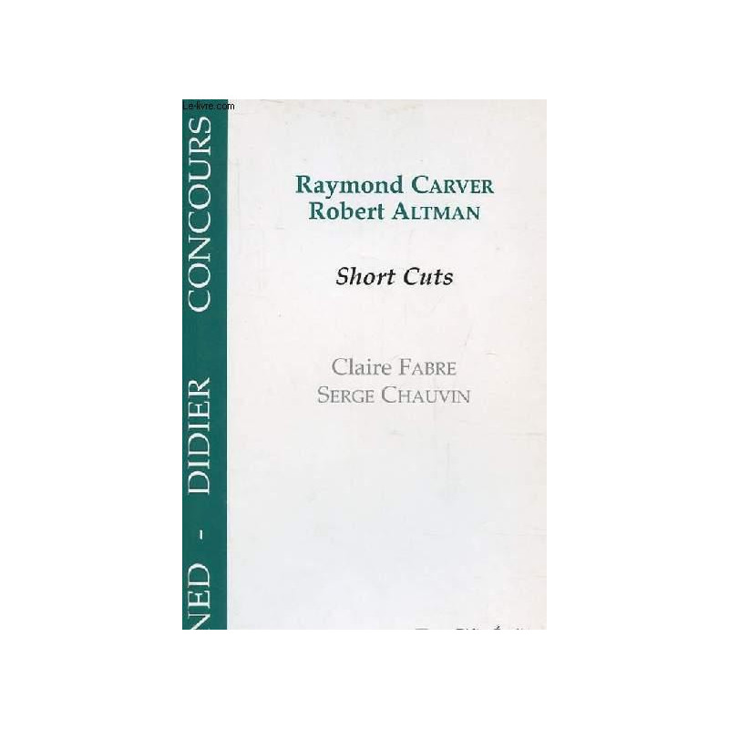Raymond Carver Robert Altman : Short Cuts