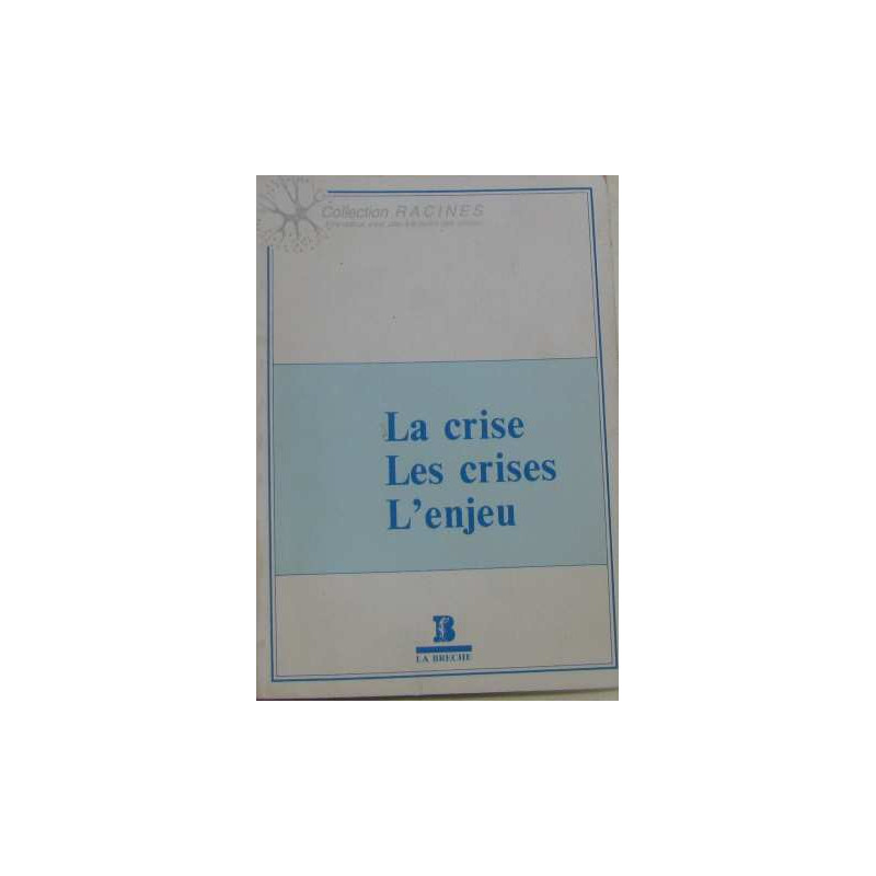 La crise les crises l'enjeu