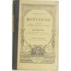 Montaigne essais lettres journal de voyage extraits