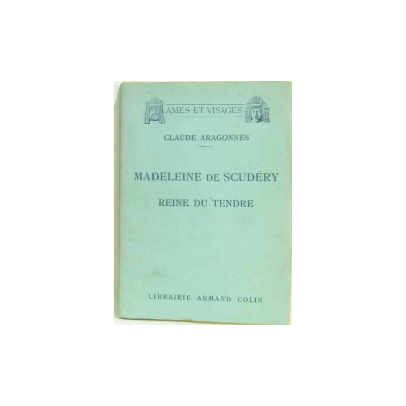 Madeleine de scudéry reine du tendre