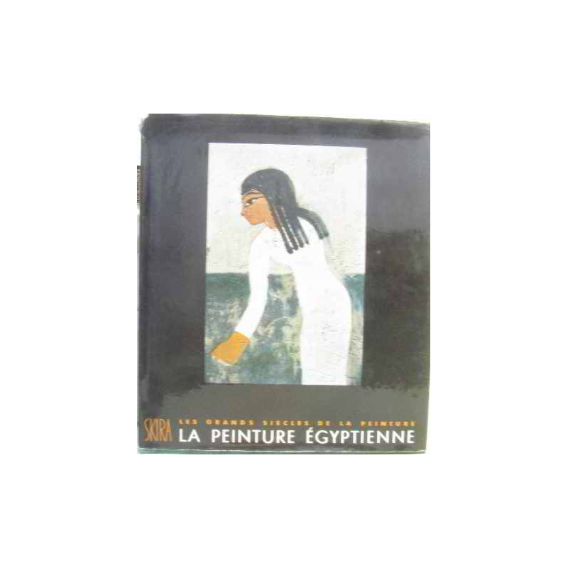 Les grands siècles de la peinture la peinture égyptienne