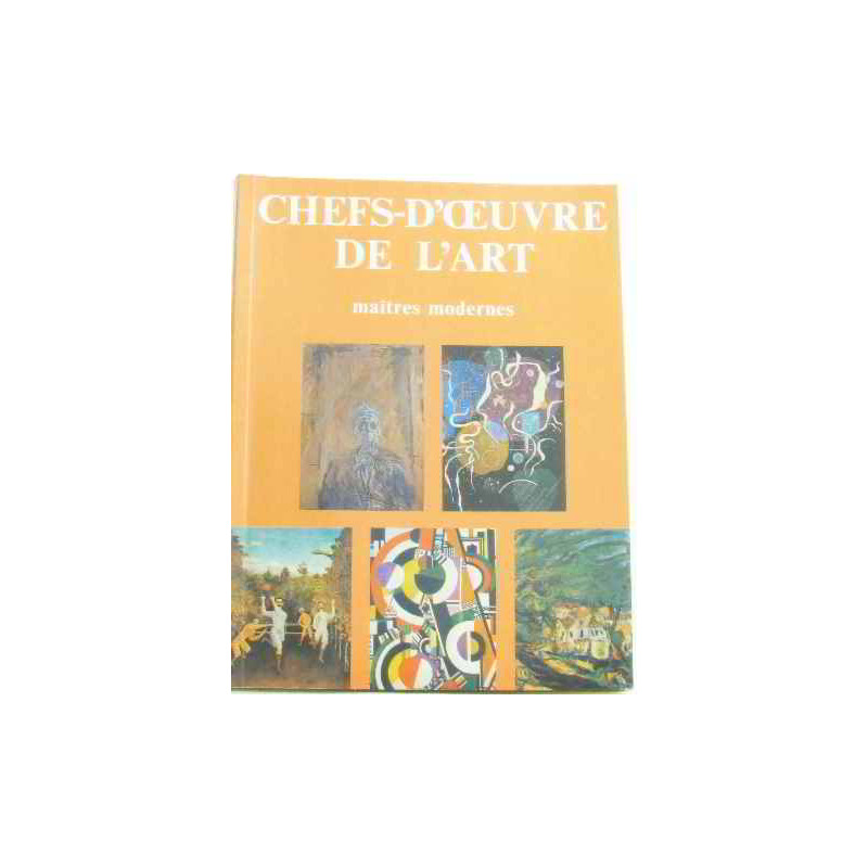 Chefs-d'oeuvre De L'art Maîtres Modernes