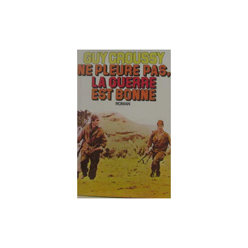 Ne pleure pas la guerre est bonne