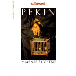 Pekin immense et calme( autrement hors série n°17)