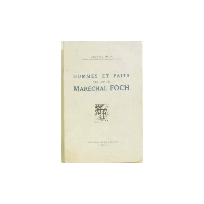 Hommes et faits vus par le maréchal foch