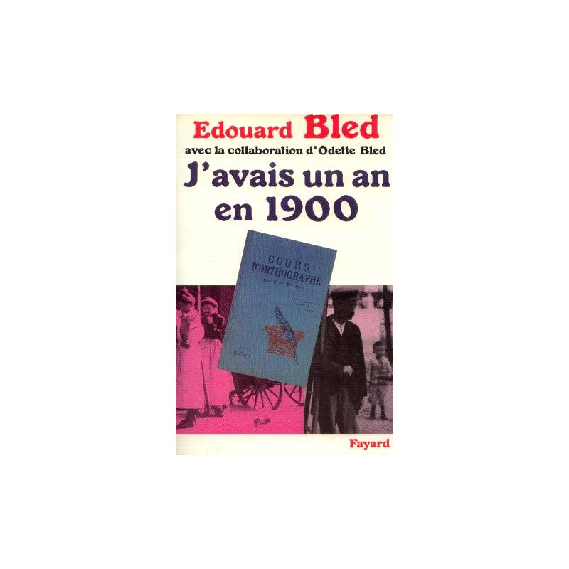 J'avais un an en 1900
