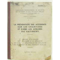 La prévention des accidents sur les chantiers et dans les ateliers...