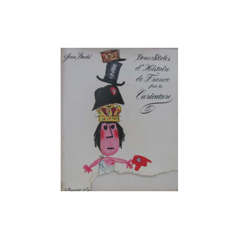Deux siècles d'histoire de france par la caricature