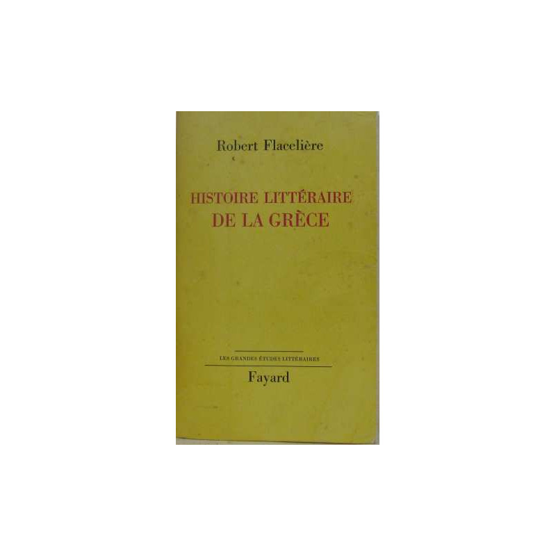 Histoire littéraire de la grèce