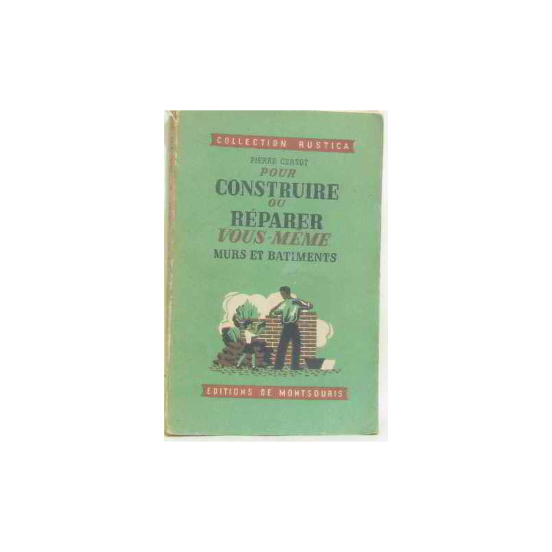 Pour construire ou réparer vous-même murs et batiments