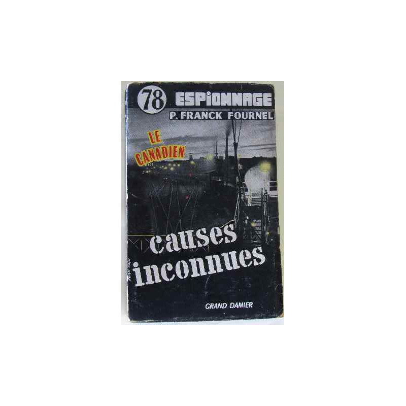 Causes inconnues (la canadien - espionnage)
