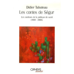 Les contes de Ségur : Les coulisses de la politique de santé...