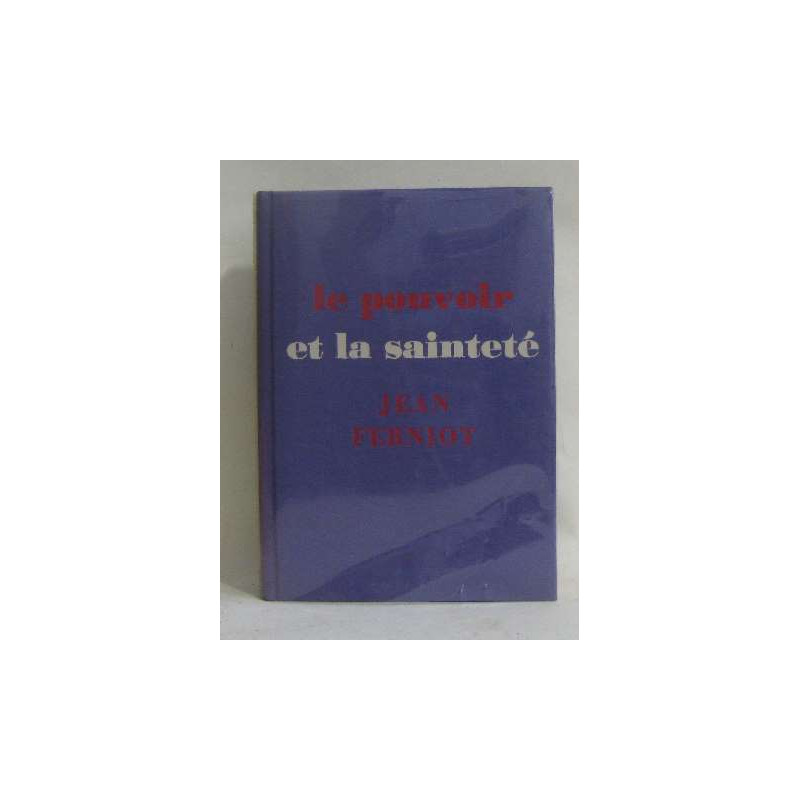 Le pouvoir et la sainteté